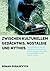 Zwischen Kulturellem Gedachtnis, Nostalgie Und Mythos: Die Erinnerung an Die Habsburgermonarchie in Der Ukraine Nach Dem Zusammenbruch Der Sowjetunion (German Edition)