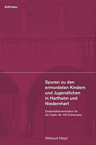 Spuren Zu Den Ermordeten Kindern Und Jugendlichen in Hartheim Und Niedernhart: Gedenkdokumentation Fur Die Opfer Der Ns-euthanasie (German Edition)