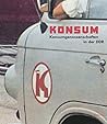Konsum: Konsumgenossenschaften in Der Ddr. Begleitbuch Zur Gleichnamigen Ausstellung Im Dokumentationszentrum Alltagskultur Der DDR (German Edition)