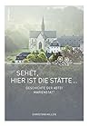 Sehet, Hier Ist Die Statte: Geschichte Der Abtei Marienstatt (German Edition)