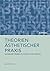 Theorien Asthetischer PRAXIS: Wissensformen in Kunst Und Design (German Edition)