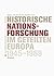 Historische Nationsforschung Im Geteilten Europa 1945-1989 (German Edition)