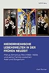 Niederrheinische Lebenswelten in Der Fruhen Neuzeit: Petrus Simonius Ritz 1562-1622 Und Seine Familie Zwischen Adel Und Burgertum (Veroffentlichungen ... Fur Den Niederrhein, 3) (German Edition)