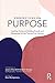 Perspectives on Purpose: Leading Voices on Building Brands and Businesses for the Twenty-First Century
