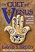 The Cult of Venus: Templars and the Ancient Goddess (Templars in America)