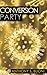 Conversion Party