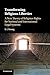 Transforming Religious Liberties: A New Theory of Religious Rights for National and International Legal Systems
