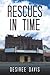 Rescues in Time