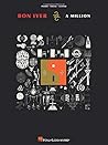Bon Iver: 22, A Million Piano Vocal Guitar Artist Songbook | Sheet Music Collection for Piano Voice and Guitar with Chords | Folk Rock Album Songbook with Complete Arrangements | Music Score Book Bon Iver: 22, A Million Piano Vocal Guitar Artist Songbook | Sheet Music Collection for Piano Voice and Guitar with Chords | Folk Rock Album Songbook with Complete Arrangements | Music Score Book