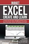 Excel Create and Learn - Budget: Create Step-by-step a Budget Control. Extras: more than 100 images and, 2 Full Exercises. Excel Create and Learn - Budget: Create Step-by-step a Budget Control. Extras: more than 100 images and, 2 Full Exercises.