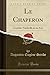 Le Chaperon: Comédie-Vaudeville en un Acte (Classic Reprint) (French Edition)