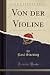 Von der Violine (Classic Reprint) by Paul Stoeving
