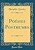 Poésies Posthumes (Classic Reprint) (French Edition)