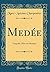 Medée: Tragedie, Mise En Musique (Classic Reprint) (French Edition)