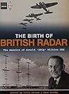 The Birth of British Radar: The Memoirs of Arnold 'Skip' Wilkins