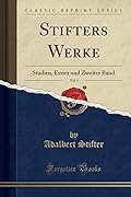 Stifters Werke, Vol. 1: Studien, Erster und zweiter Band