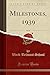 Milestones, 1939, Vol. 25 (Classic Reprint)