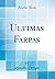 Ultimas Farpas (Classic Reprint) (Portuguese Edition)