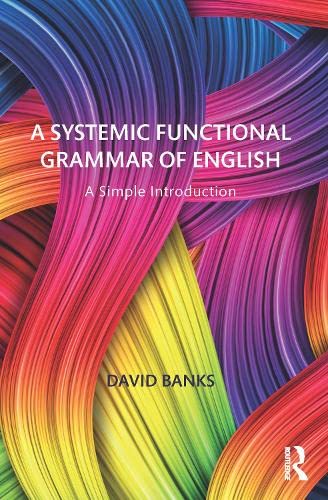 A Systemic Functional Grammar of English: A Simple Introduction (Kindle Edition)