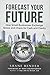 Forecast Your Future: How Small Businesses Exchange Stress and Chaos for Cash and Clarity