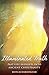 Illuminated Truth: Past Life Insights Into Ancient Christianity (Radiant Light)