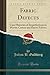 Fabric Defects: Case Histories of Imperfections in Woven Cotton and Rayon Fabrics (Classic Reprint)