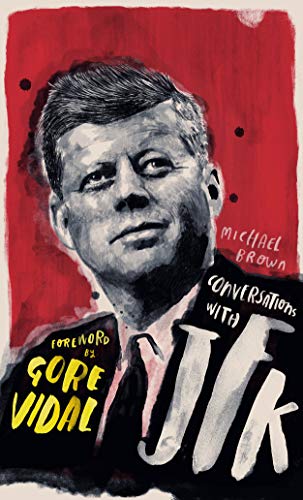 Conversations with JFK: A Fictional Dialogue Based on Biographical Facts (Hardcover)