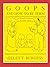 GOOPS AND HOW TO BE THEM - A Manual of Manners for Polite Infants Inculcating many Juvenile Virtues Both by Precept and Example With Ninety Drawings