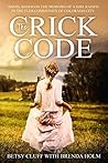 The Crick Code: A Novel Based on the Memoirs of a Girl Raised in the FLDS Community of Colorado City