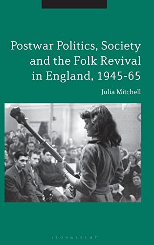 Postwar Politics, Society and the Folk Revival in England, 1945-65 (Hardcover)