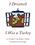 I Dreamed I Was a Turkey by Christopher P Stanley