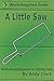 A Little Saw: A Workshopshed Guide to Cutting Tools