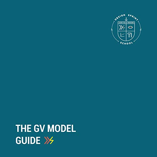 The GV Model Guide: A guide for Google Ventures' Design Sprint (Paperback)