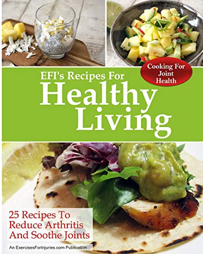 Cooking for Joint Health: 25 Recipes to Reduce Arthritis and Soothe Joints (Paperback)