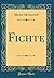 Fichte (Classic Reprint)