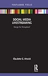 Social Media Livestreaming: Design for Disruption?