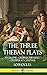 The Three Theban Plays: Antigone - Oedipus the King - Oedipus at Colonus (Hardcover)