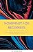 Nonbinary for Beginners: Everything You’ve Been Afraid to Ask About Gender, Pronouns, Being an Ally, and Black & White Thinking