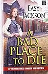 A Bad Place to Die