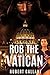 Rob the Vatican