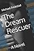 The Dream Rescuer: A Novel