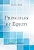 Principles of Equity (Classic Reprint)