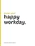Design your Happy Workday: ...