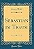Sebastian Im Traum (Classic Reprint) (German Edition)