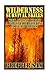 Wilderness Survival Skills: Your Actions During a Forest Fire Including First Aid Tactics: (How to Survive in the Wilderness, Prepping, Survival Books)