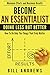 Become An Essentialist: Doing Less But Better- How To Do Only The Things That Truly Matter (Essentialist Series)