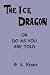 The Ice Dragon: Or Do as You Are Told