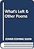 What's Left & Other Poems