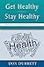 Get Healthy Stay Healthy: A...