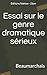 Essai sur le genre dramatiq...